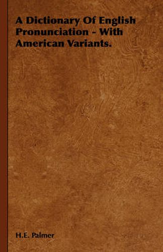 Cover image for A Dictionary Of English Pronunciation - With American Variants.