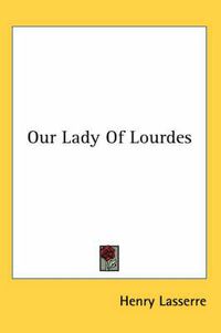 Cover image for Our Lady of Lourdes