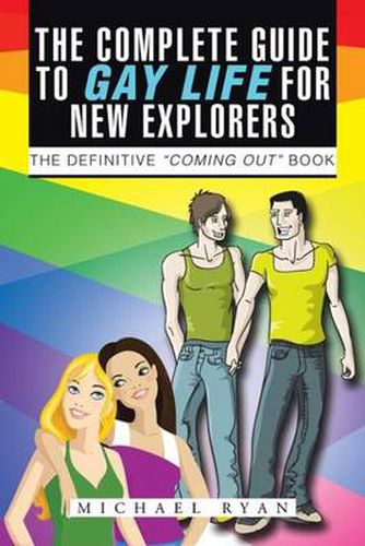 THE Complete Guide to Gay Life for New Explorers