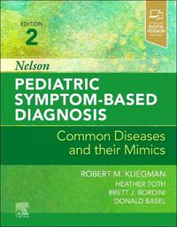 Cover image for Nelson Pediatric Symptom-Based Diagnosis: Common Diseases and their Mimics