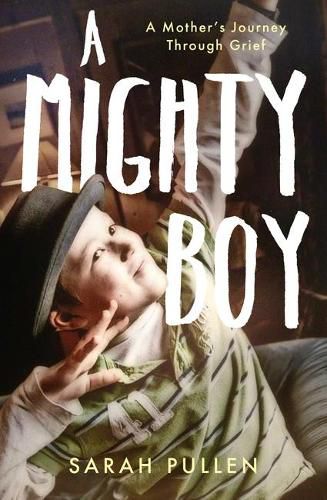 Cover image for A Mighty Boy: A Mother's Journey Through Grief