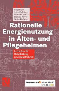 Cover image for Rationelle Energienutzung in Alten- Und Pflegeheimen: Leitfaden Fur Heimleitung Und Haustechnik