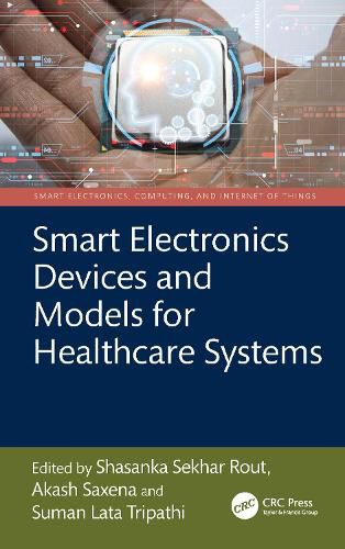 Cover image for Smart Electronics Devices and Models for Healthcare Systems