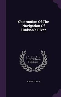 Cover image for Obstruction of the Navigation of Hudson's River