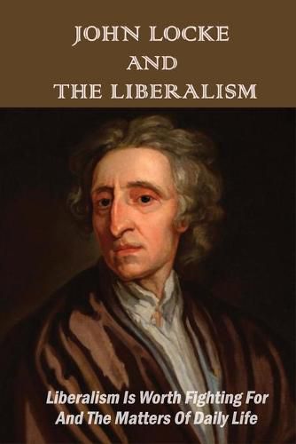 John Locke And The Liberalism