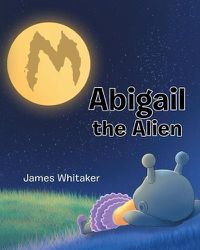 Cover image for Abigail the Alien