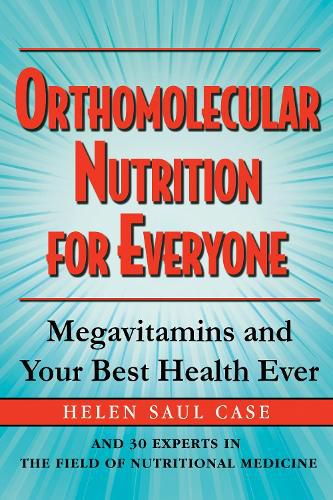 Cover image for Orthomolecular Nutrition for Everyone: Megavitamins and Your Best Health Ever