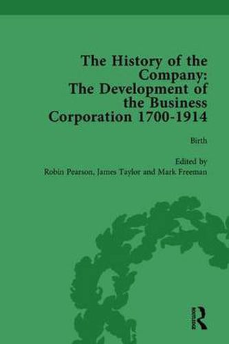 The History of the Company, Part II vol 5: Development of the Business Corporation, 1700-1914