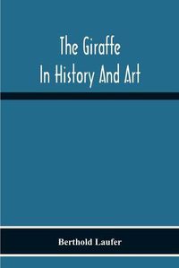 Cover image for The Giraffe In History And Art