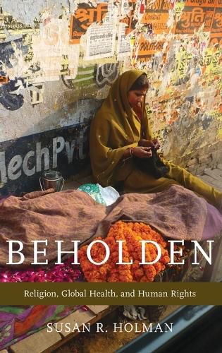 Cover image for Beholden: Religion, Global Health, and Human Rights