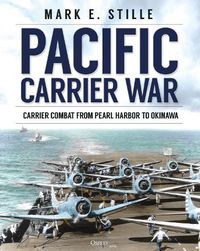 Cover image for Pacific Carrier War: Carrier Combat from Pearl Harbor to Okinawa