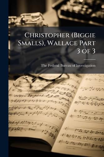 Cover image for Christopher (Biggie Smalls), Wallace Part 3 of 3