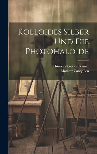 Cover image for Kolloides Silber Und Die Photohaloide