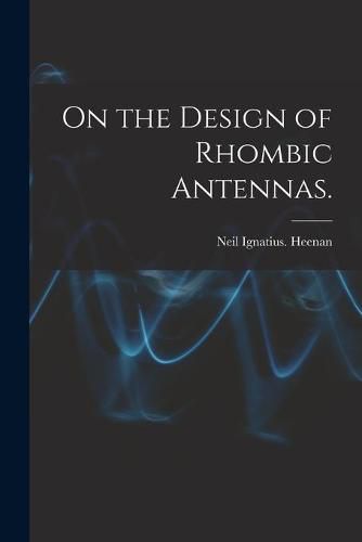 Cover image for On the Design of Rhombic Antennas.