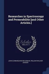 Cover image for Researches in Spectroscopy and Permeability [and Other Articles.]