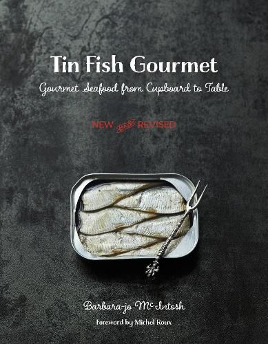 Cover image for Tin Fish Gourmet: Gourmet Seafood From Cupboard to Table