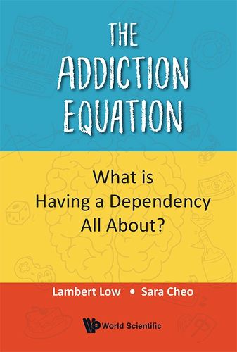 Cover image for Addiction Equation, The: What Is Having A Dependency All About?