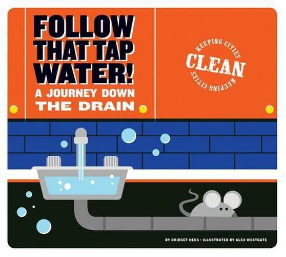 Cover image for Follow That Tap Water!: A Journey Down the Drain