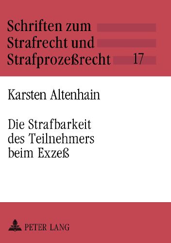 Die Strafbarkeit Des Teilnehmers Beim Exzess