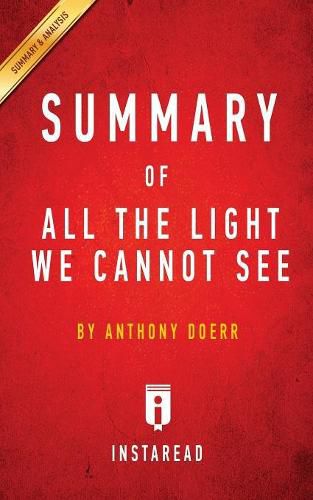 Summary of All the Light We Cannot See: by Anthony Doerr Includes Analysis