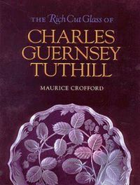 Cover image for The Rich Cut Glass of Charles Guernsey Tuthill