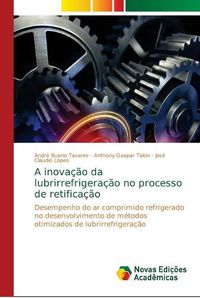 Cover image for A inovacao da lubrirrefrigeracao no processo de retificacao