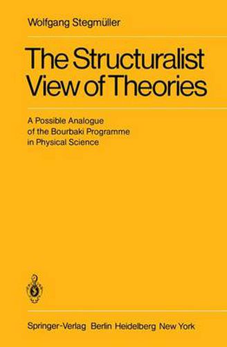 Cover image for The Structuralist View of Theories: A Possible Analogue of the Bourbaki Programme in Physical Science