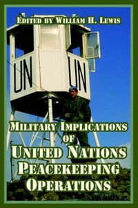 Cover image for Military Implications of United Nations Peacekeeping Operations