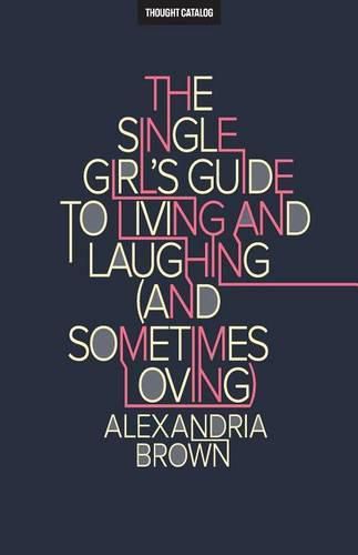 Cover image for The Single Girl's Guide To Living And Laughing (And Sometimes Loving)