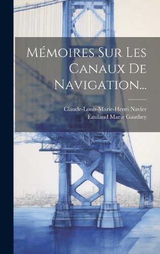 Cover image for Memoires Sur Les Canaux De Navigation...