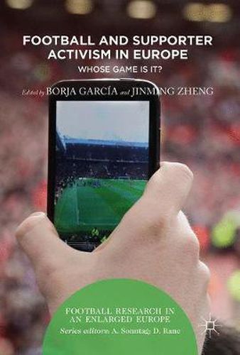 Cover image for Football and Supporter Activism in Europe: Whose Game Is It?