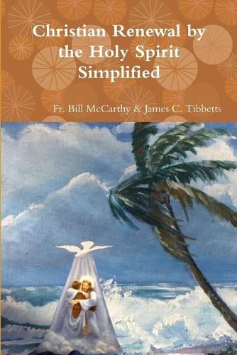 Christian Renewal by the Holy Spirit Simplified