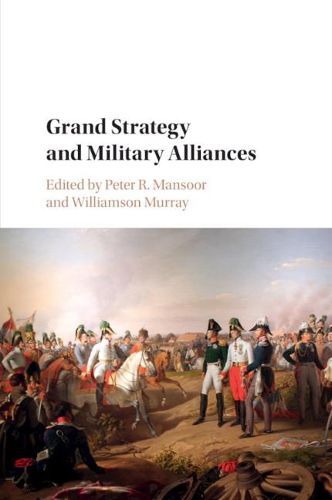 Cover image for Grand Strategy and Military Alliances