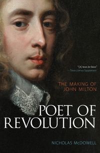 Cover image for Poet of Revolution: The Making of John Milton