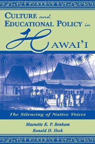 Cover image for Culture and Educational Policy in Hawai'i: The Silencing of Native Voices