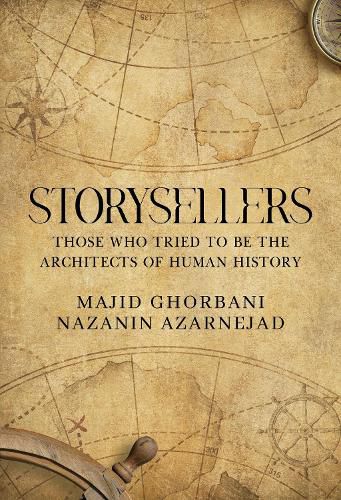 Cover image for Storysellers: Those Who Tried to Be the Architects of Human History