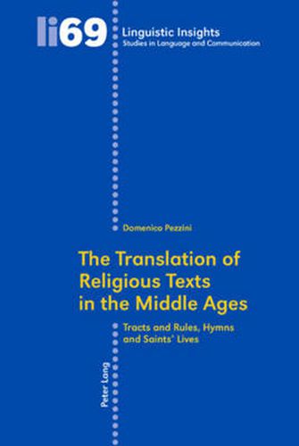 Cover image for The Translation of Religious Texts in the Middle Ages: Tracts and Rules, Hymns and Saints' Lives