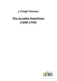 Cover image for The Jacobite Rebellions (1689-1746)