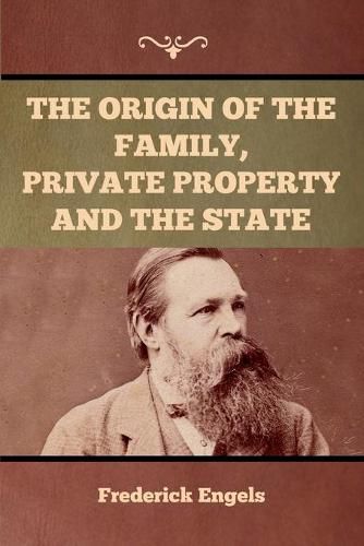 Cover image for The Origin of the Family, Private Property and the State