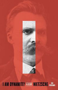 Cover image for I Am Dynamite!: A Life of Nietzsche