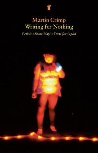 Cover image for Writing for Nothing: Fiction, Short Plays, Texts for Opera