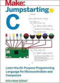 Cover image for Jumpstarting C: Learn the All-Purpose Programming Language for Microcontrollers and Computers