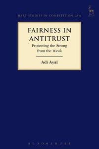 Cover image for Fairness in Antitrust: Protecting the Strong from the Weak