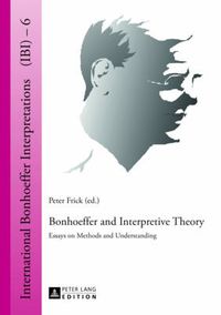 Cover image for Bonhoeffer and Interpretive Theory: Essays on Methods and Understanding