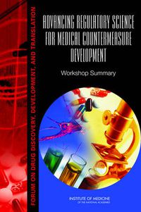 Cover image for Advancing Regulatory Science for Medical Countermeasure Development: Workshop Summary