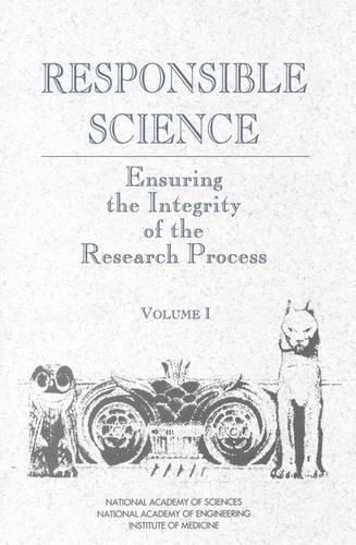 Responsible Science: Ensuring the Integrity of the Research Process