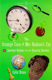 Cover image for The Strange Case of Mrs. Hudson's Cat: or Sherlock Holmes Solves the Einstein Mysteries