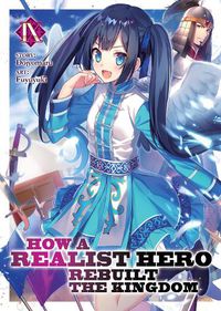 Cover image for How a Realist Hero Rebuilt the Kingdom (Light Novel) Vol. 9
