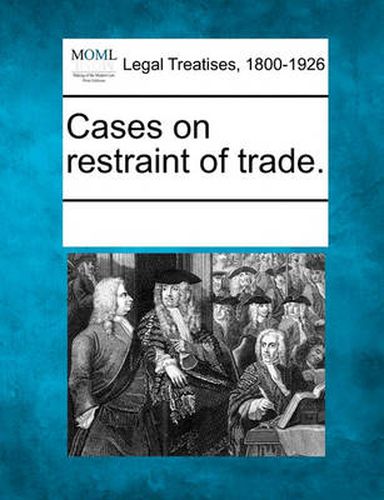 Cover image for Cases on restraint of trade.