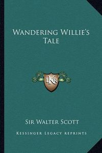 Cover image for Wandering Willie's Tale